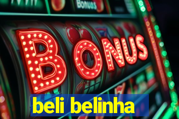 beli belinha